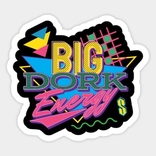 Big Dork Energy Sticker